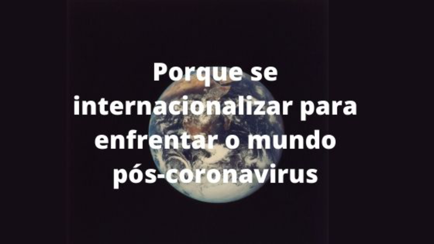 Internacionalização de empresas no mundo pós-coronavírus