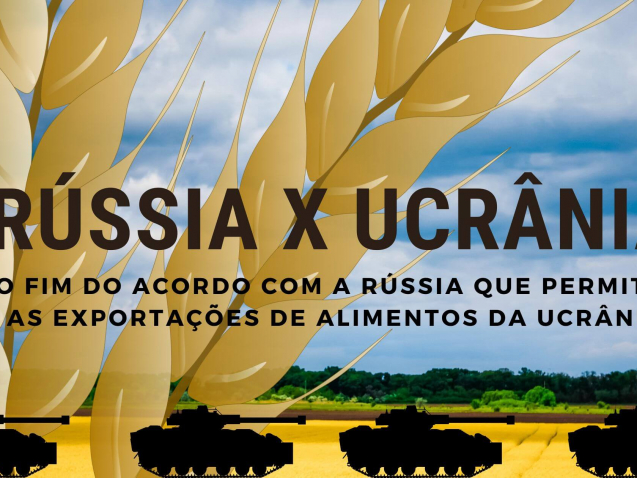 O fim do acordo com a Rússia que permitia as exportações de alimentos da Ucrânia